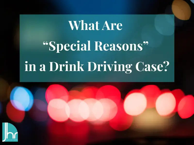 What are "Special Reasons" in a Drink Driving Case?